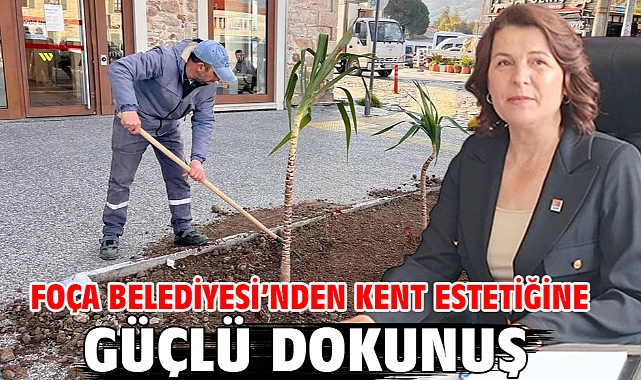 Foça Belediyesi’nden Kent Estetiğine Güçlü Dokunuş