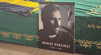 Gazeteci Murat Keklikçi son yolculuğuna uğurlandı