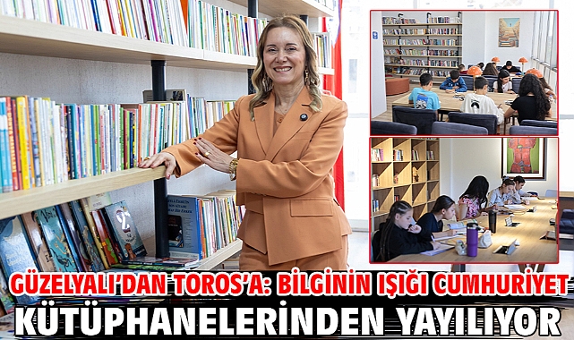 Güzelyalı’dan Toros’a: Bilginin ışığı Cumhuriyet Kütüphanelerinden yayılıyor