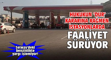 Hukukun 'dur' kararına rağmen istasyonlarda faaliyet sürüyor!