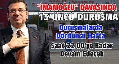 İBB'ye yönelik 'Yolsuzluk' davasında 13'üncü duruşma
