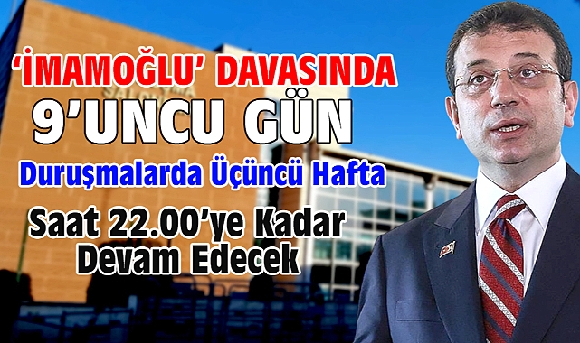 İBB'ye yönelik ' Yolsuzluk' davasında 9'uncu gün