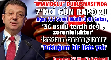 'İmamoğlu' Davasında 7'nci gün raporu