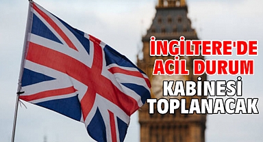 İngiltere'de acil durum kabinesi toplanacak