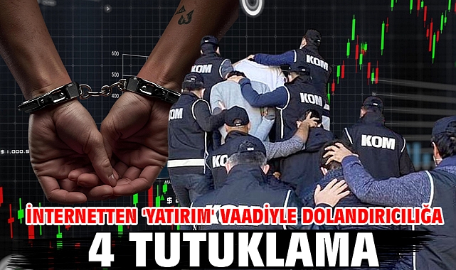 İnternetten 'yatırım' vaadiyle dolandırıcılığa 4 tutuklama