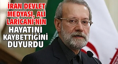 İran devlet medyası, Ali Laricani'nin hayatını kaybettiğini duyurdu