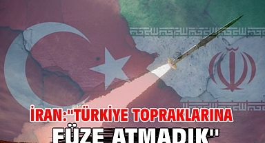 İran: ''Türkiye topraklarına füze atmadık''