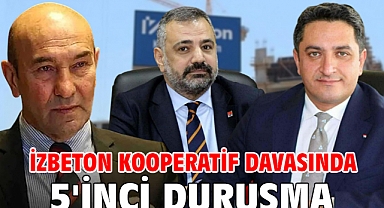 İZBETON kooperatif davasında 5'inci duruşma