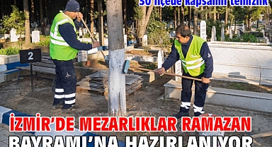 İzmir’de mezarlıklar Ramazan Bayramı’na hazırlanıyor
