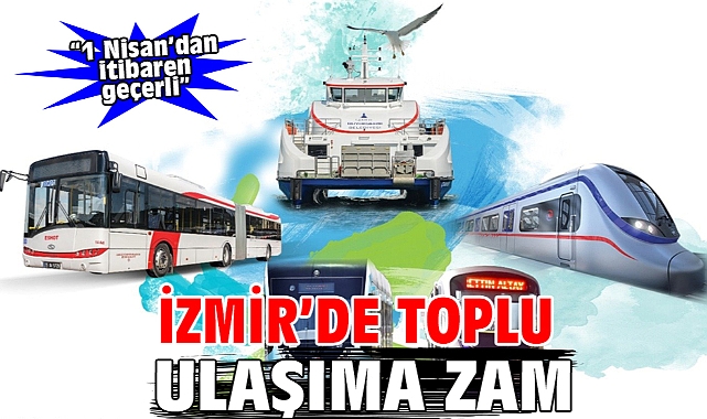 İzmir’de toplu ulaşıma zam 