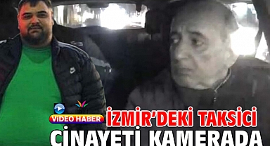 İzmir'deki taksici cinayeti kamerada