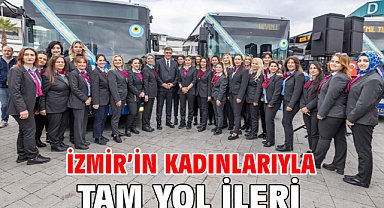 İzmir'in kadınlarıyla tam yol ileri