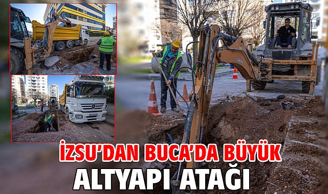 İZSU’dan Buca’da büyük altyapı atağı
