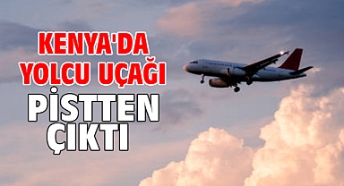 Kenya'da yolcu uçağı pistten çıktı