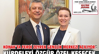 Konak’ta Ferdi Zeyrek Gençlik Merkezi açılıyor: Kurdeleyi Özgür Özel kesecek