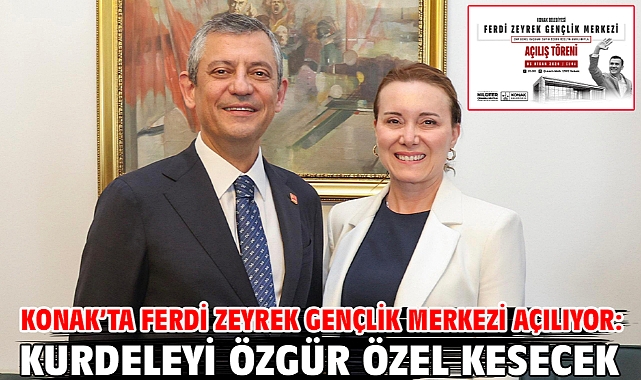 Konak’ta Ferdi Zeyrek Gençlik Merkezi açılıyor: Kurdeleyi Özgür Özel kesecek