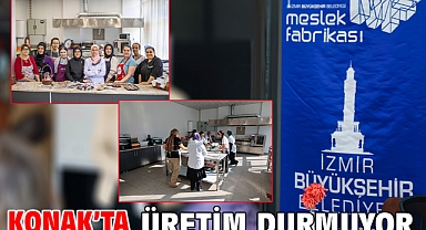 Konak’ta üretim durmuyor