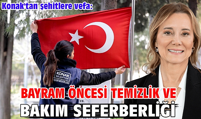Konak'tan şehitlere vefa: Bayram öncesi temizlik ve bakım seferberliği
