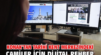 Konak’tan tarihi kent merkezindeki camiler için dijital rehber