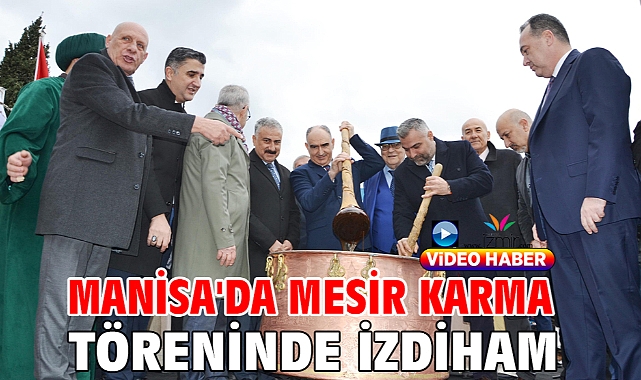 Manisa'da mesir karma töreninde izdiham
