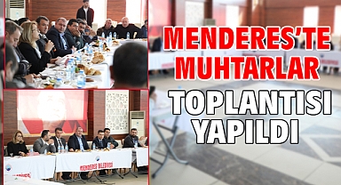 Menderes'te Muhtarlar Toplantısı Yapıldı