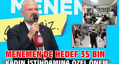 Menemen'de hedef 35 bin