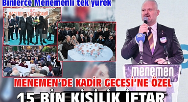 Menemen'de Kadir Gecesi'ne özel 15 bin kişilik iftar