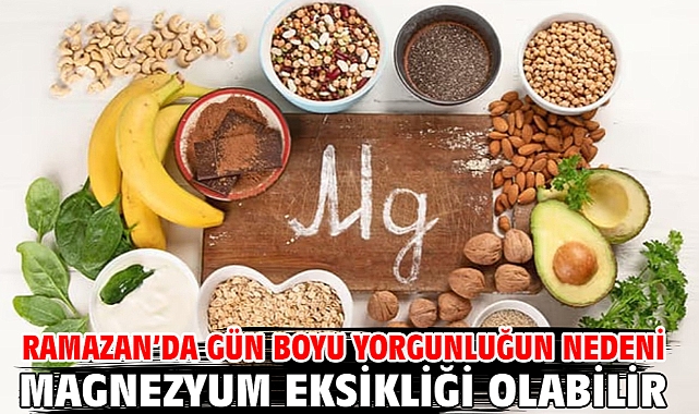 Ramazan'da Gün Boyu Yorgunluğun Nedeni Magnezyum Eksikliği Olabilir