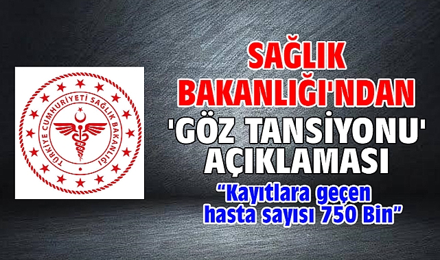 Sağlık Bakanlığı'ndan 'göz tansiyonu' açıklaması