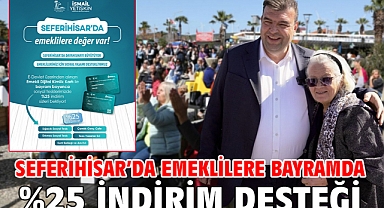 Seferihisar’da emeklilere bayramda %25 indirim desteği