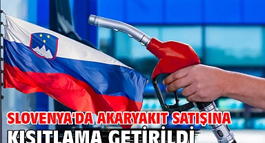 Slovenya'da akaryakıt satışına kısıtlama getirildi