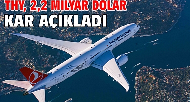 THY, 2,2 milyar dolar kar açıkladı
