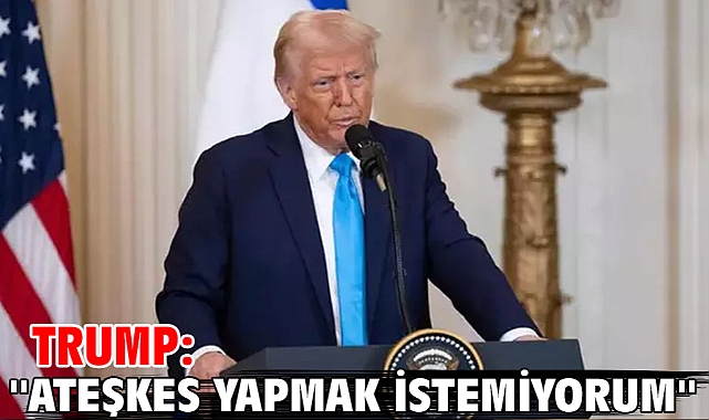 Trump: ''Ateşkes yapmak istemiyorum''