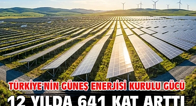 Türkiye'nin güneş enerjisi kurulu gücü 12 yılda 641 kat arttı