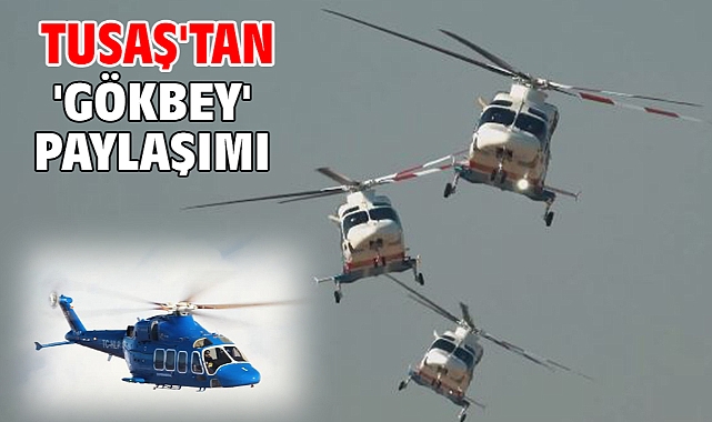 TUSAŞ'tan 'Gökbey' paylaşımı