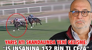 Yarış Atı skandalında yeni gelişme: ''İş insanına 132 Bin tl ceza''