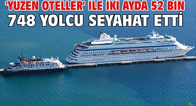 'Yüzen oteller' ile iki ayda 52 bin 748 yolcu seyahat ett