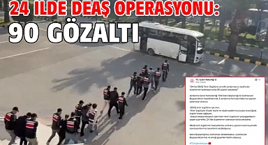 24 ilde DEAŞ operasyonu: 90 gözaltı