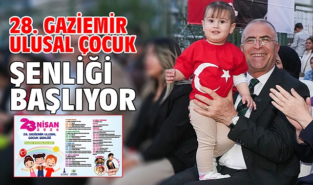 28. Gaziemir Ulusal Çocuk Şenliği başlıyor