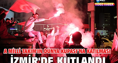 A Milli Takım'ın Dünya Kupası’na katılması İzmir'de kutlandı