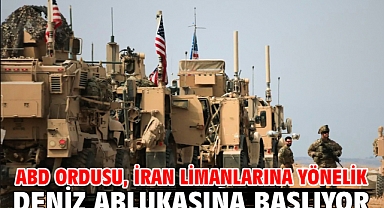 ABD ordusu, İran limanlarına yönelik deniz ablukasına başlıyor