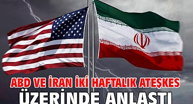 ABD ve İran iki haftalık ateşkes üzerinde anlaştı