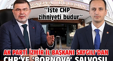 AK Parti İzmir İl Başkanı Saygılı’dan CHP’ye ‘Bornova’ salvosu! ‘’İşte CHP zihniyeti budur’’