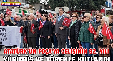 Atatürk’ün Foça'ya gelişinin 92. yılı yürüyüş ve törenle kutlandı