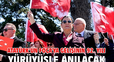 Atatürk’ün Foça’ya Gelişinin 92. Yılı Yürüyüşle Anılacak