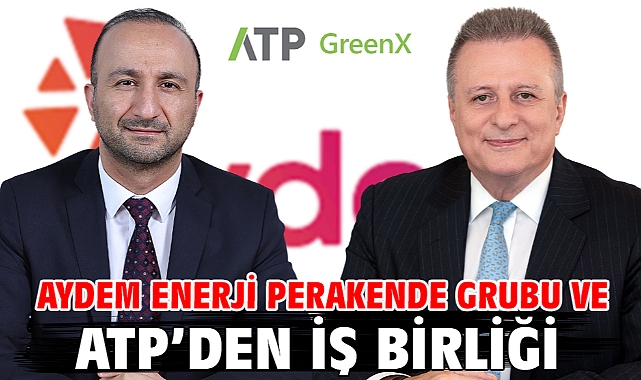 Aydem Enerji Perakende Grubu ve ATP'den iş birliği