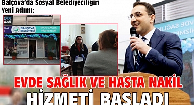 Balçova’da Sosyal Belediyeciliğin Yeni Adımı: Evde Sağlık Ve Hasta Nakil Hizmeti Başladı