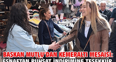 Başkan Mutlu’dan Kemeraltı mesaisi: Esnaftan ruhsat indirimine teşekkür