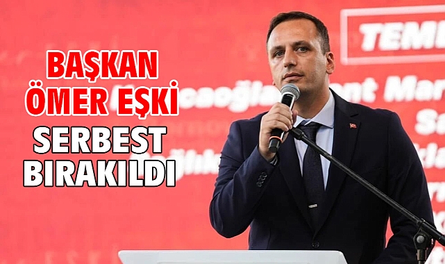 Başkan Ömer Eşki serbest bırakıldı
