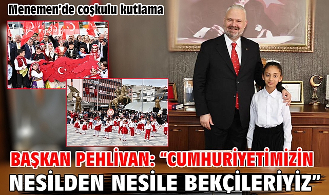 Başkan Pehlivan: “Cumhuriyetimizin nesilden nesile bekçileriyiz”